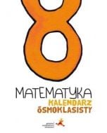 Matematyka. Kalendarz ósmoklasisty