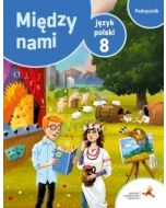J.Polski SP 8 Między Nami podręcznik GWO