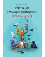 Wierszyki ćwiczące samogłoski a, e, i, o, ó, u, y