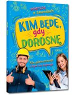 Wiersze o zawodach. Kim będę, gdy dorosnę BR