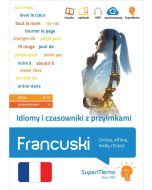 Francuski. Idiomy i czasowniki z przyimkami B1-C1