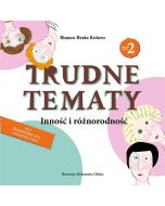 Trudne tematy cz.2 Inność i różnorodność