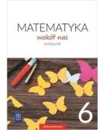 Matematyka Wokół nas SP 6 Podr. 2019 WSiP