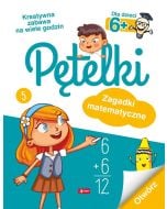 Pętelki. Zagadki matematyczne 6+