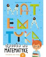 Sposób na matematykę. Ćwiczenia dla klasy V