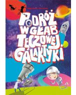 Podróż w głąb Tęczowej Galaktyki