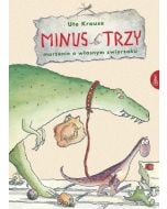 Minus Trzy. Marzenie o własnym zwierzaku