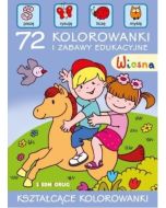 Wiosna. 72 kolorowanki i zabawy edukacyjne