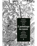 Z polskiego na nasze, czyli prywatny leksykon...
