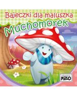 Bajeczki dla maluszka. Muchomorek