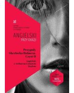 Angielski przy okazji. Przygody S. Holmesa cz.2