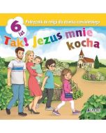 Religia 6-lat. Tak! Jezus mnie kocha podr. JEDNOŚĆ