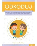 Odkoduj. Zadania przygotowujące do programowania