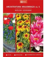 Architektura krajobrazu 5 Rośliny ozdobne