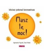 Masz tę moc! Możesz pokonać koronawirusa wyd.2
