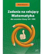 Zadania na celujący. Matematyka dla ucz. kl. 7 i 8