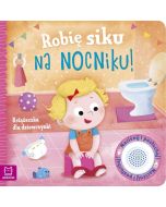 Robię siku na nocniku. Książeczka dla dziewczynki