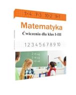 Matematyka. Ćwiczenia dla klas 1-3