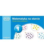 PUS. Matematyka na starcie 1. Pierwsze zabawy mat.