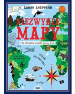 Niezwykłe mapy. Dla miłośników przygód i snów