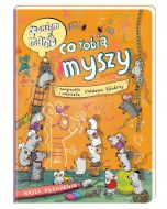 Opowiem ci, mamo, co robią myszy