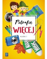 Potrafię więcej. Edukacja wczesnoszkolna. Klasa 1