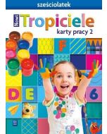 Nowi Tropiciele Sześciolatek.Karty pracy cz.2 WSIP