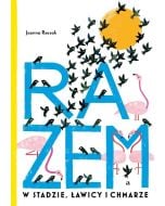 Razem. W stadzie, ławicy i chmarze