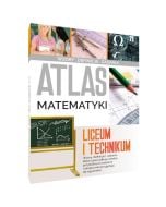 Atlas matematyki. Liceum i technikum