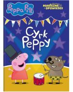 Peppa Pig. Magiczne opowieści. Cyrk Peppy