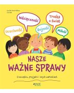 Nasze ważne sprawy. O szczęściu, przyjaźni i..
