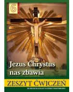 Religia SP 6 ćw Jezus Chrystus nas zbawia