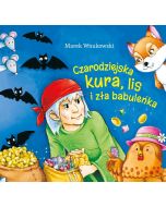 Czarodziejska kura, lis i zła babuleńka