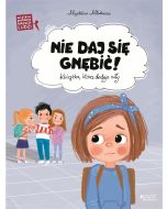 Wielkie problemy malych ludzi. Nie daj się gnębić