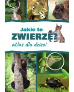 Atlas dla dzieci. Jakie to zwierzę?