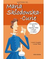 Nazywam się Maria Skłodowska - Curie