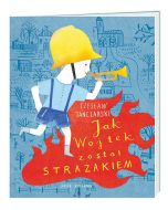 Jak Wojtek został strażakiem