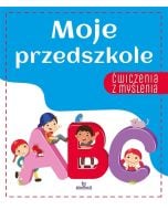 Ćwiczenia z myślenia. Moje przedszkole