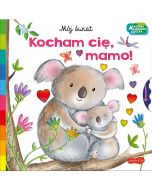 Akademia mądrego dziecka. Kocham cię, mamo