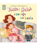 Tosia i Julek czekają na brata T.7 (Nie) tacy sami