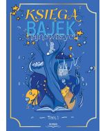 Księga bajek najnowszych T.1