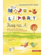 Moje litery. Piszę na A. Podręcznik dla dzieci..