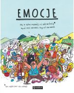 Emocje. To, o czym dorośli Ci nie mówią
