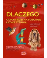 Dlaczego... odpowiedzi na pozornie łatwe pytania