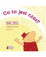 Pan Toti i Plątacze czasu. Co to jest czas?