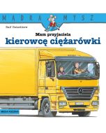 Mądra Mysz. Mam przyjaciela kierowcę ciężarówki