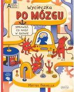 Akademia mądrego dziecka. Wycieczka po mózgu