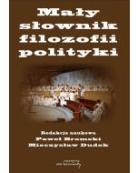 Mały słownik filozofii polityki