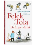 Felek i Tola. Dzik jest dziki