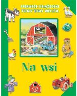 Pierwsze książeczki Tony'ego Wolfa. Na wsi